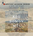 Kde domov můj je název nové výstavy ve Zbirohu